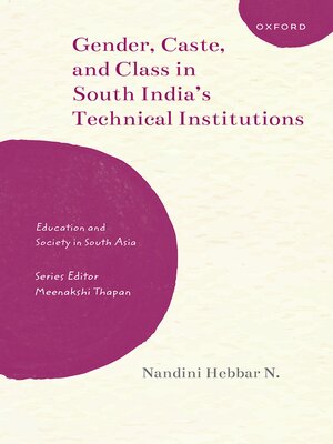 cover image of Gender, Caste, and Class in South India's Technical Institutions
